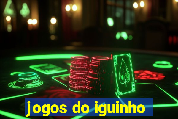 jogos do iguinho